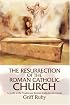 The Resurrection of the Roman Catholic Church: A guide to the Traditional Roman Catholic movement