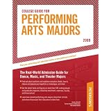 CollegeGuideforPerformingArtsMajors2009:Real-WorldAdmissionGuideforAllDance,Music,andTheaterMajors(PerformingArtsMajor'sCollegeGuide)