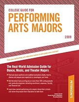 College Guide for Performing Arts Majors 2009: Real-World Admission Guide for All Dance, Music, and Theater Majors (Performing Arts Major's College Guide)