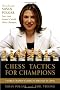 Chess Tactics for Champions: A Step-by-step Guide to Using Tactics And Combinations
