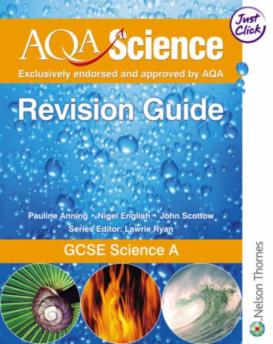 AQA Science: Revision Guide A: GCSE Science (Specification a)
