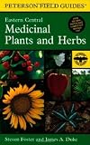 A Field Guide to Medicinal Plants and Herbs: Of Eastern and Central North America (Peterson Field Guide) [Paperback]