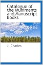 Catalogue of the Muniments and Manuscript Books