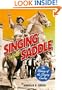 Singing in the Saddle: The History of the Singing Cowboy