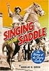 Singing in the Saddle: The History of the Singing Cowboy