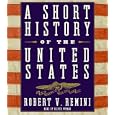 A Short History of the United States by Robert V. Remini and Oliver Wyman