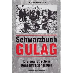 Schwarzbuch GULAG. Die sowjetischen Konzentrationslager