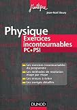 Physique Exercices incontournables PC-PSI: M�thodes de r�solution �tape par �tape, Erreurs � �viter, Corrig�s d�taill�s