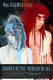 Click here to read the review Journey of the Princess of Ice by Laverne Thompson