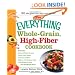 Everything Whole Grain, High Fiber Cookbook: Delicious, heart-healthy snacks and meals the whole family will love (Everything (Cooking))