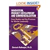 Innovation, Product Development and Commercialization: Case Studies and Key Practices for Market Leadership