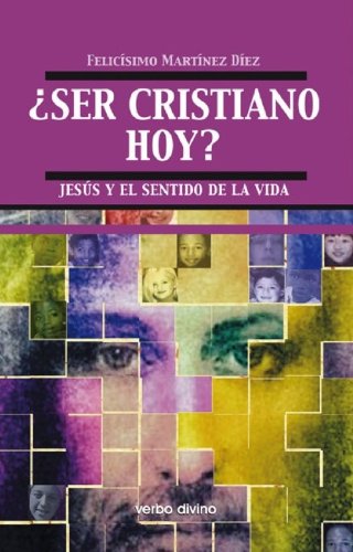 ¿Ser cristiano hoy?: Jesús y el sentido de la vida (Spanish Edition)