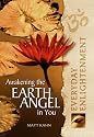 Everyday Enlightenment: Awakening the Earth Angel in You