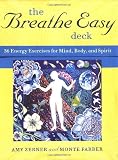 The Breathe Easy Deck: Energy Exercises for Mind, Body, and Spirit (Personal Reflection)
