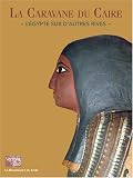 Revue La Renaissance du Livre  / La Caravane du Caire : L'Egypte sur d'autres rives