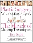 Plastic Surgery Without the Surgery:...