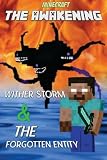 Minecraft: The Awakening: Wither Storm & The Forgotten Entity (Minecraft Mobs Battle) (Volume 4)