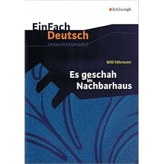 EinFach Deutsch - Unterrichtsmodelle: Willi F�hrmann 'Es geschah im Nachbarhaus'