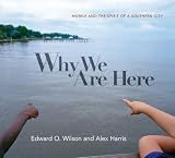 Why we are here : Mobile and the spirit of a Southern city