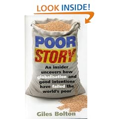 Poor Story: An Insider Uncovers How Globalisation and Good Intentions Have Failed the World's Poor