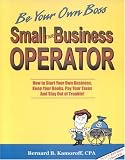 Small Time Business Operator, 10th Edition: How to Start Your Own Business, Keep Your Books, Pay Your Taxes & Stay Out of Trouble (Small Time Operator)
