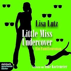 Little Miss Undercover: Ein Familienroman