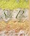 Silk Paper: A Guide To Making It And Using It In Textile Art