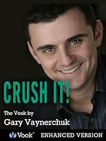Crush It! Why NOW Is The Time To Cash In On Your Passion