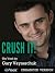 Crush It! Why NOW Is The Time To Cash In On Your Passion