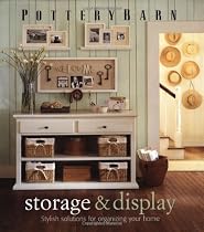 Pottery Barn Storage & Display: Stylish Solutions for Organizing Your Home (Pottery Barn Design Library)