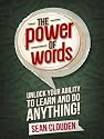 The Power of Words: Unlock Your Ability to Learn and Do Anything