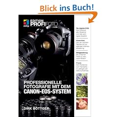 Professionelle Fotografie mit dem CANON-EOS-System - Edition ProfiFoto