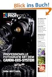 Professionelle Fotografie mit dem CANON-EOS-System - Edition ProfiFoto