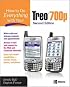 How to Do Everything With Your Palm Treo
