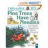 I Wonder Why Pine Trees Have Needles: and Other Questions About Forests