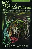 cover of In Gods We Trust: The Evolutionary Landscape of Religion (Evolution and Cognition Series)