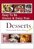 Easy To Be Gluten & Dairy Free Desserts Snacks, Candy, Frozen Treats & More