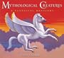 Mythological Creatures: A Classical Bestiary