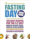 The fasting day cook book : 120 easy recipes for the 5:2 diet