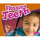 Flossing Teeth (Healthy Teeth) (Pebble Plus: Healthy Teeth) by  Mari C. Schuh