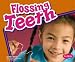 Flossing Teeth (Healthy Teeth) (Pebble Plus: Healthy Teeth)