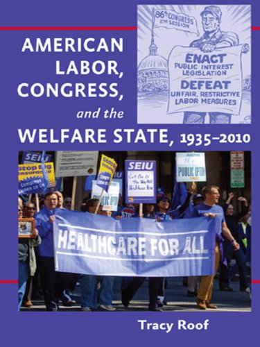 American Labor, Congress, and the Welfare State, 1935--2010