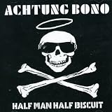 Half Man Half Biscuit -  Achtung Bono