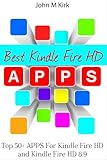 Best Kindle Fire HD APPS: 50+ APPS for Kindle Fire Hd & Kindle Fire HD 8.9