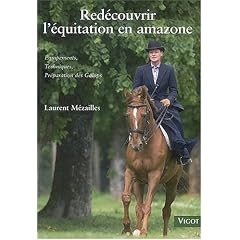 Red�couvrir l'�quitation en amazone : Equipements, Techniques, Pr�paration des Galops