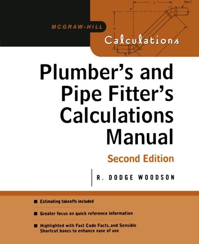 Plumber's and Pipe Fitter's Calculations Manual (McGraw-Hill Calculations), by R. Woodson