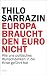 Europa braucht den Euro nicht: Wie uns politisches Wunschdenken in die Krise geführt hat