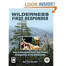 Wilderness First Responder: How To Recognize, Treat, And Prevent Emergencies In The Backcountry