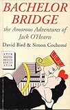 Bachelor bridge : the amorous adventures of Jack O'Hearts