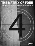 The Matrix of Four, The Philosophy of the Duality of Polarity